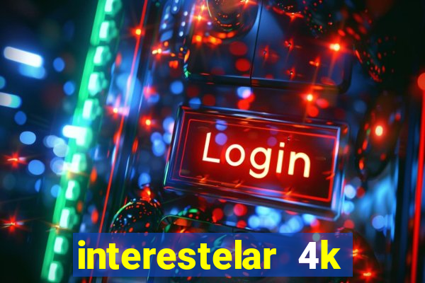 interestelar 4k dublado torrent